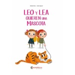 LÉO Y LEA QUIEREN UNA MASCOTA / PONS ROUSSEL, NATHALIE