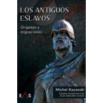 ANTIGUOS ESCLAVOS, LOS /ORIGEN Y MIGRACIONES / KAZANSKI, MICHEL