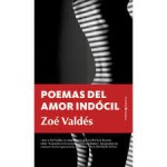 POEMAS DEL AMOR INDOCIL / VALDES, ZOE