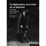 UN DIPLOMATICO AL SERVICIO DE SU MAJESTAD / DIXON GRAHAME, SIR GEORGE