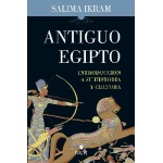 ANTIGUO EGIPTO /INTRODUCCIÓN A SU HISTORIA Y CULTURA / SALIMA IKRAM