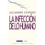 INFECCION DE LO HUMANO, LA / CESPEDES, ALEJANDRO