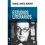 ESTUDIOS LITERARIOS / GARCIA MORENTE, MANUEL