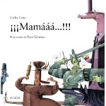MAMÁÁÁ...!!! / CANO, CARLES