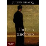 UN BELLO TENEBROSO / GRACQ, JULIEN
