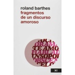 FRAGMENTOS DE UN DISCURSO AMOROSO / BARTHES, ROLAND