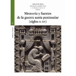 MEMORIA Y FUENTES DE LA GUERRA SANTA PENINSULAR (SIGLOS X-XV) / PALACIOS ONTALVA, J. SANTIAGO