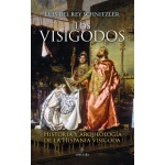 VISIGODOS, LOS /HISTORIA Y ARQUEOLOGÍA DE LA HISPANIA VISIGODA / REY SCHNITZLER, LUIS DEL