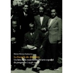 LA ESCUELA DE ALTAMIRA /UN HITO EN LA RENOVACIÓN DEL ARTE ESPAÑOL DE POSTGUERRA (1948-1952) / DEVESA SANTACREU, HÉCTOR