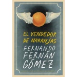 El vendedor de naranjas / Fernando Fernán Gómez