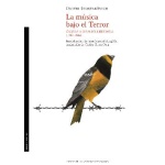 LA MÚSICA BAJO EL TERROR /CARTAS A IVÁN SOLLERTINSKI (1927-1944) / DMÍTRIEVICH SHOSTAKÓVICH, DMITRI