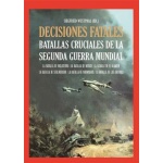 DECISIONES FATALES /BATALLAS CRUCIALES DE LA SEGUNDA GUERRA MUNDIAL / BEKKER, CAJUS