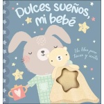 DULCES SUEÑOS MI BEBE /UN LIBRO PARA TOCAR Y SENTIR / DELAHAYE, GENINE