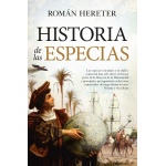 HISTORIA DE LAS ESPECIAS /EL COMERCIO QUE MARCÓ EL DEVENIR DE LA HUMANIDAD / HERETER, ROMÁN
