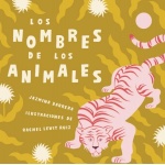 LOS NOMBRES DE LOS ANIMALES / BARRERA, JAZMINA / LEVIT RUIZ, RACHEL