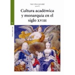 CULTURA ACADÉMICA Y MONARQUÍA EN EL SIGLO XVIII / DÍAZ ÁLVAREZ, JUAN