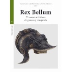 REX BELLUM /VISIONES ARTÍSTICAS DE GUERRA Y CONQUISTA / RODRIGUEZ MOYA, INMACULADA