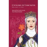 CATALINA DE LANCASTER / ILAR CARCELLER CERVIÑO, MARIA