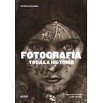 FOTOGRAFÍA. TODA LA HISTORIA (2021) / CAMPANY, DAVID