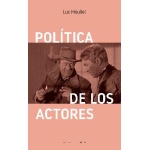 POLÍTICA DE LOS ACTORES / MOULLET, LUC