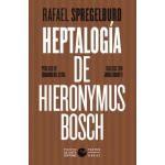 Heptalogía de Hieronymus Bosch / Rafael Spregelburd