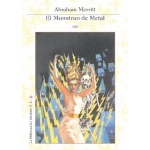EL MONSTRUO DE METAL / MERRITT, ABRAHAM