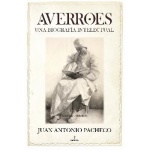 AVERROES /UNA BIOGRAFÍA INTELECTUAL / JUAN ANTONIO PACHECO