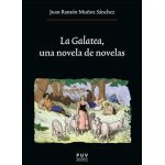 LA GALATEA, UNA NOVELA DE NOVELAS / MUÑOZ SANCHEZ, JUAN RAMON