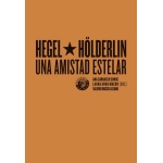 Hegel y Hölderlin, una amistad estelar / Ana Carrasco Conde