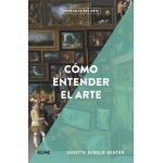 CÓMO ENTENDER EL ARTE /ESENCIALES DEL ARTE / REBOLD BENTON, JANETTA