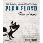 PINK FLOYD TRAS EL MURO / TODA LA HISTORIA, DESDE 1965 HASTA HOY / FIELDER, HUGH