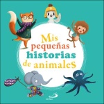 MIS PEQUEÑAS HISTORIAS DE ANIMALES / AA. VV.