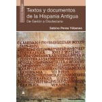 TEXTOS Y DOCUMENTOS DE LA HISPANIA ANTIGUA / DE GERIÓN A DIOCLECIANO / PEREA YEBENES, SABINO