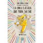 LA CHICA ELÁSTICA QUE PODÍA SALTAR (UN POCO LEJOS) / SIERRA I FABRA, JORDI