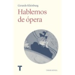 HABLEMOS DE ÓPERA / Kleinburg, Gerardo