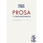 PROSA Y CIRCUNSTANCIA / Lynch Frigerio, Enrique