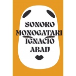 SONORO MONOGATARI / ABAD, IGNACIO