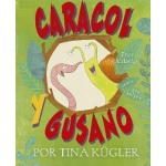 CARACOL Y GUSANO / KUGLER, TINA