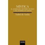 MISTICA / EL ADMIRABLE MISTERIO DE DIOS Y DEL HOMBRE EN CRISTO / DE ANDIA Y ELIO, YSABEL