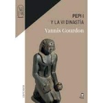 PEPI I Y LA VI DINASTÍA / GOURDON, YANNIS