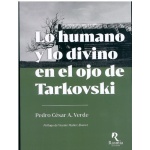 LO HUMANO Y LO DIVINO EN EL OJO DE TARKOVSKI / ALCUBILLA VERDE, PEDRO CÉSAR