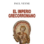 EL IMPERIO GRECORROMANO / PAUL VEYNE