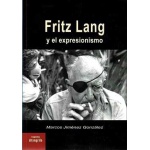 FRITZ LANG Y EL EXPRESIONISMO / JIMÉNEZ GONZÁLEZ, MARCOS