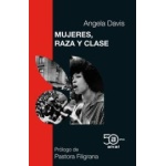 MUJERES, RAZA Y CLASE (EDICIÓN 50 ANIVERSARIO) / DAVIS, ANGELA Y.