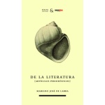 DE LA LITERATURA / LARRA, MARIANO JOSÉ DE