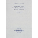 Maravillosa y mísera ciudad / PASOLINI, PIER PAOLO