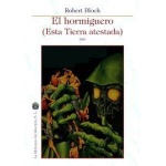 EL HORMIGUERO  / BLOCH, ROBERT