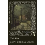 EL TÍO SILAS/ LE FANU, JOSEPH SHERIDAN