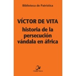HISTORIA DE LA PERSECUCIÓN VÁNDALA EN ÁFRICA [BPA. 121] / VÍCTOR DE VITA