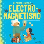 MI PRIMER LIBRO DE ELECTROMAGNETISMO / KAID-SALAH FERRON, SHEDDAD